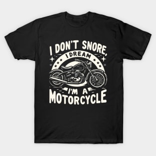 Funny Motorcycle Snoring Saying T-Shirt